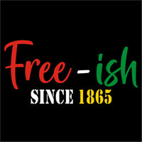 Free-ish Since 1865 T-shirt