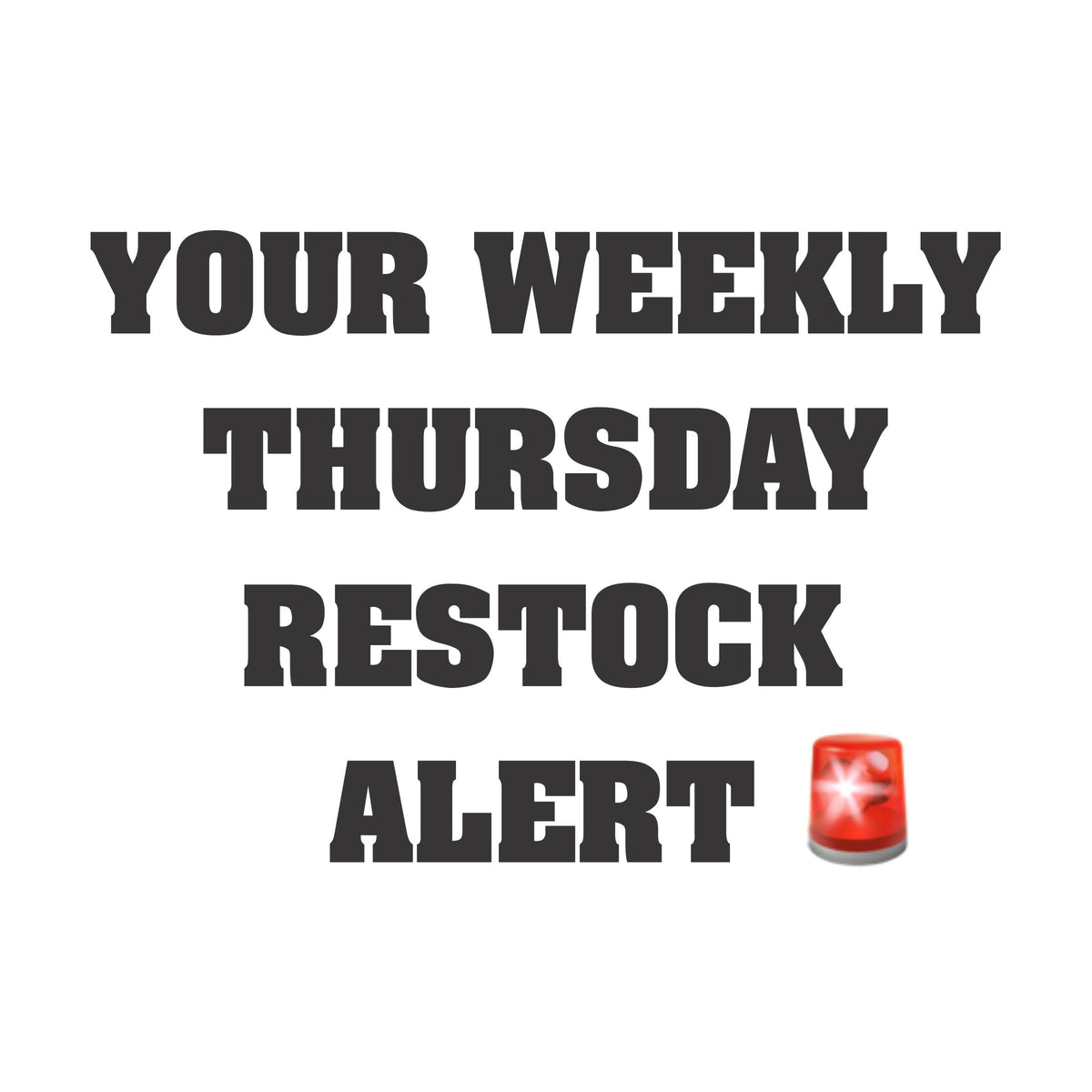 Thursday Restock Alert