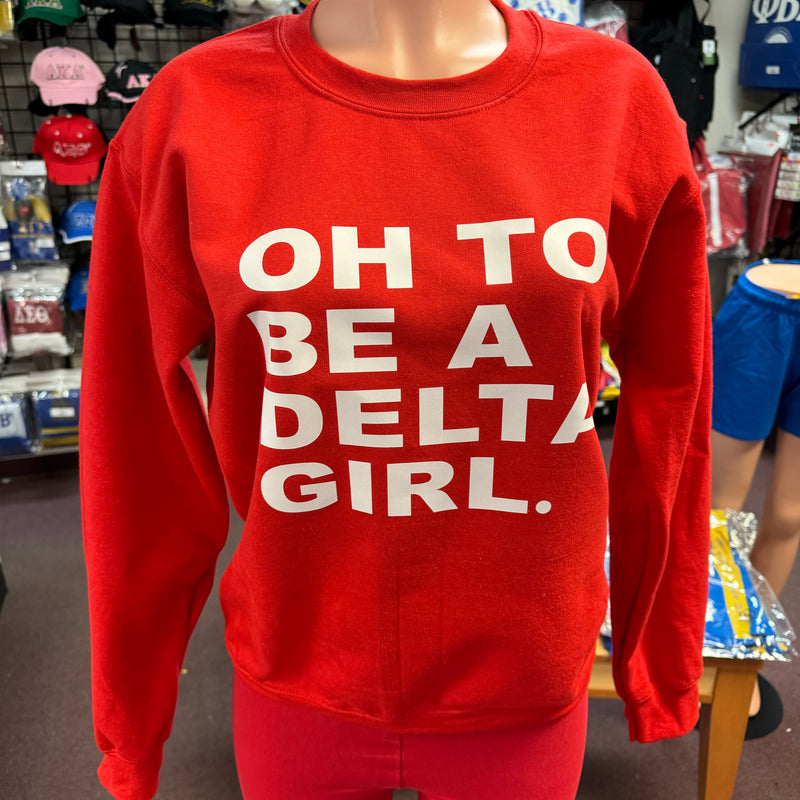 Delta OH TO BE A DELTA GIRL Sweatshirt